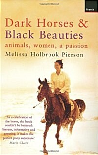 Dark Horses And Black Beauties : Animals, Women, A Passion (Paperback)