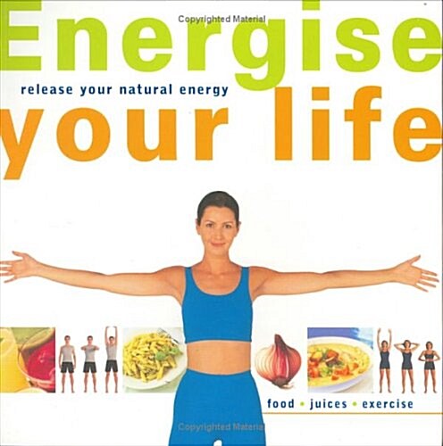 Energise Your Life : Release Your Natural Energy (Paperback)