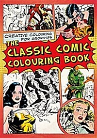 The Classic Comic Colouring Book : Creative Colouring for Grown-ups (Paperback)