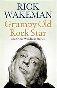 Grumpy Old Rockstar : and Other Wonderous Stories (Hardcover)