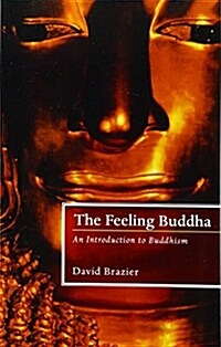 The Feeling Buddha : An Introduction to Buddhism (Paperback)