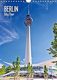 Berlin City Tour / UK - Version : Sightseeing in Germanys Capital (Calendar, 2 Rev ed)