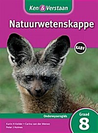 Ken & Verstaan Natuurwetenskappe Onderwysersgids Graad 8 (Paperback)