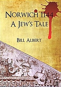 Norwich 1144; a Jews Tale (Paperback)