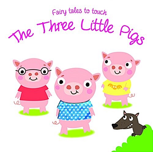 Fairy Tales to Touch: 3 Little Pigs (Board Book)