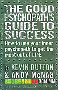 The Good Psychopaths Guide to Success (Paperback)