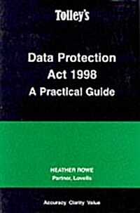 Data Protection Act 1998 : A Practical Guide (Paperback)