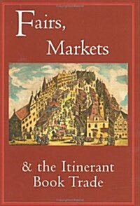 Fairs, Markets and the Itinerant Book Trade (Hardcover)