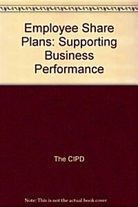 Employee Share Plans : Supporting Business Performance (Paperback)