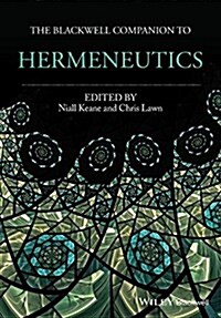 The Blackwell Companion to Hermeneutics (Hardcover)