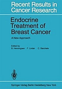 Endocrine Treatment of Breast Cancer: A New Approach (Hardcover)