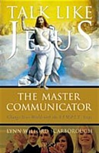 Talk Like Jesus : The Master Communicator (Paperback)