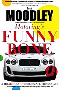 Motorings Funny Bone : A Hilarious Outlook on All Things Cars (Paperback)