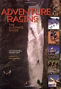 Adventure Racing : The Ultimate Guide (Paperback)