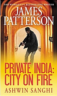 PRIVATE INDIA : CITY ON FIRE