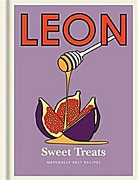 Little Leons: Little Leon: Sweet Treats : Naturally Fast Recipes (Hardcover)