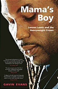 Mamas Boy : Lennox Lewis and the Heavyweight Crown (Paperback, New ed)