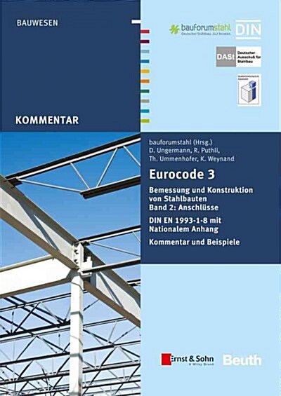 Der Eurocode 3 Bemessung und Konstruktion von Stahlbauten : Anschlusse. Din E N 1993-1-8 mit Nationalem Anhang. Kommentar und Beispiele (Paperback, Band 2)