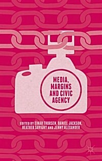 Media, Margins and Civic Agency (Hardcover)