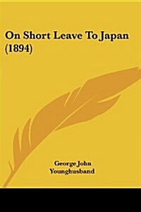 On Short Leave To Japan (1894) (Paperback)