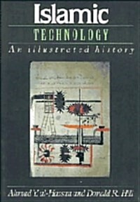 Islamic Technology : An Illustrated History (Hardcover)
