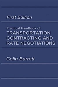 Practical Handbook of Transportation Contracting and Rate Negotiations (Hardcover)