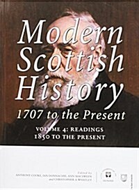 Modern Scottish History 1707 to the Present: Readings 1850-present v. 4 (Paperback)