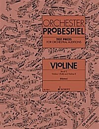 Test Pieces for Orchestral Auditions - Violin Volume 2: Excerpts from the Operatic and Concert Repertoire (Paperback)