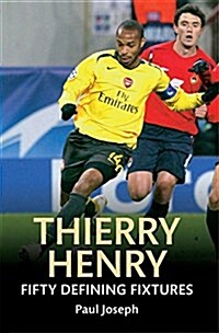 Thierry Henry Fifty Defining Fixtures (Paperback)