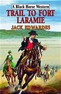 Trail to Fort Laramie (Hardcover)