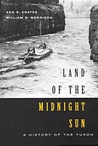 Land of the Midnight Sun : A History of the Yukon (Paperback, 2 Rev ed)