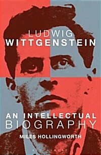 Ludwig Wittgenstein : An Intellectual Biography (Hardcover)