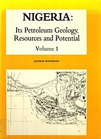 Nigeria : Its Petroleum Geology, Resources and Potential (Hardcover)