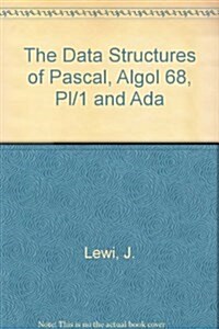 Data Structures of Pascal, ALGOL 68, PL/1 and ADA (Hardcover)