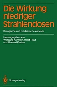 DIE WIRKUNG NIEDRIGER STRAHLENDOSEN (Hardcover)