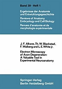 Electron Microscopy of Axon Degeneration: A Valuable Tool in Experimental Neuroanatomy (Paperback)