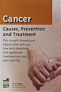 Cancer : Causes, Preventions and Treatment (Paperback)