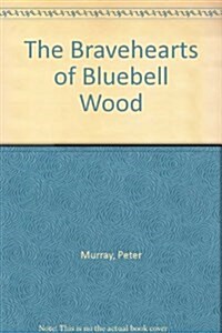 The Bravehearts of Bluebell Wood (Hardcover)