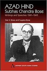 Azad Hind : Subhas Chandra Bose, Writing and Speeches 1941-1943 (Hardcover)