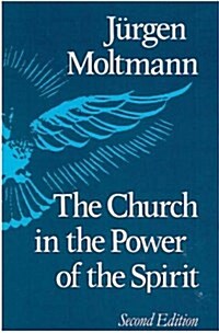 The Church in the Power of the Spirit (Paperback, 2 Rev ed)