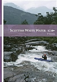 Scottish White Water : The SCA Guidebook (Hardcover, 2 Rev ed)