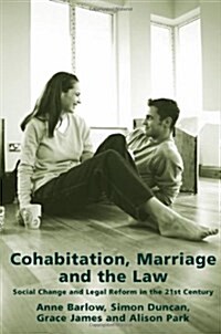 Cohabitation, Marriage and the Law : Social Change and Legal Reform in the 21st Century (Paperback)