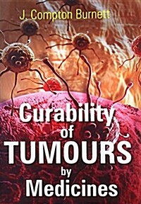 Curability of Tumours by Medicines (Paperback)