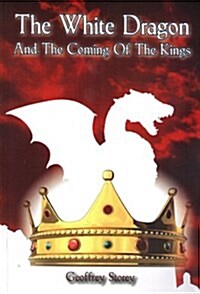 The White Dragon and The Coming of The Kings (Paperback)