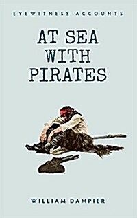 Eyewitness Accounts At Sea with Pirates (Paperback)