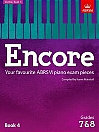 Encore: Book 4, Grades 7 & 8 : Your favourite ABRSM piano exam pieces (Sheet Music)