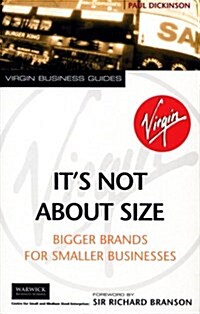 Its Not About Size : Bigger Brands for Smaller Businesses (Paperback)