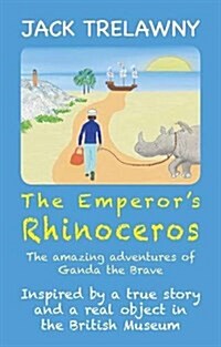 The Emperors Rhinoceros : The Amazing Adventures of Ganda the Brave (Paperback)