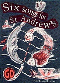 SIX SONGS FOR ST ANDREW S FULL SCORE & P