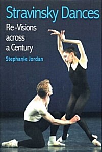 Stravinsky Dances : Re-visions Across a Century (Hardcover)